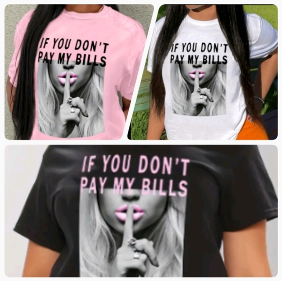 NWT IF YOU DON'T PAY MY BILLS "T-Shirt" - Picture 1 of 11